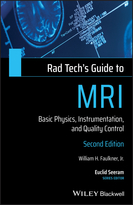 Rad Tech's Guide to MRI - Basic Physics,Intrumentation, and Quality Control, 2nd Edition