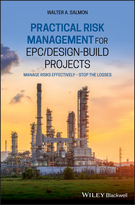 Practical Risk Management for EPC / Design-BuildProjects - Manage Risks Effectively - Stop theLosses