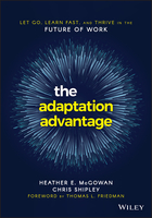 The Adaptation Advantage: Let Go, Learn Fast, andThrive in the Future of Work