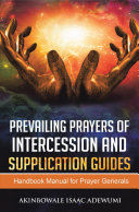 PREVAILING PRAYERS OF INTERCESSION AND SUPPLICATION GUIDES