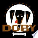 The Adventures Of Doby The Little Weiner Dog