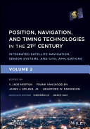 Position, Navigation, and Timing Technologies inthe 21st Century -Integrated Satellite Navigation,Sensor Systems, and Civil Applications Volume 2