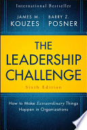 The Leadership Challenge, Sixth Edition: How to Make Extraordinary Things Happen in Organizations