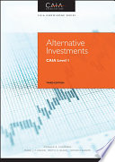 Alternative Investments: CAIA Level I, 3rd Edition