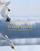 Beatrice?s White Horse