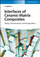 Interfaces of Ceramic-Matrix Composites -Design,Characterization and Damage Effects