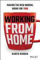 Working From Home: Making the New Normal Work forYou