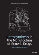 Retrosynthesis in the Manufacture of Generic Drugs- Selected Case Studies