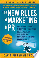 The New Rules of Marketing and PR: How to Use Content Marketing, Podcasting, Social Media, AI, LiveVideo, and Newsjacking to Reach Buyers Directly