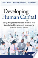 Developing Human Capital: Using Analytics to Plan and Optimize Your Learning and Development Investments