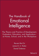 The Handbook of Emotional Intelligence: The Theory and Practice of Development, Evaluation, Education, and Application--at Home, School, and in the Workplace