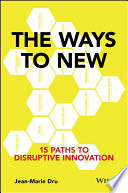 The Ways to New: 15 Paths to Disruptive Innovation