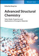 Advanced Structural Chemistry - Tailoring,Properties of Inorganic Materials and theirApplications