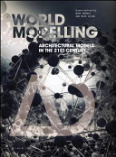 Worldmodelling - Architectural Models in the 21stCentury