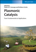 Plasmonic Catalysis - From Fundamentals toApplications