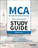 MCA Microsoft 365 Teams Administrator Study Guide: Exam MS-700