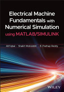 Electrical Machine Fundamentals with NumericalSimulation using MATLAB/SIMULINK