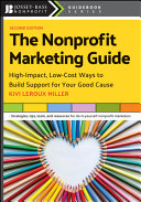 The Nonprofit Marketing Guide: High-Impact, Low-Cost Ways to Build Support for Your Good Cause, 2ndedition