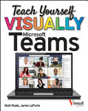 Teach Yourself VISUALLY Microsoft Teams