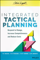 Integrated Tactical Planning: Respond to Change, Increase Competitiveness, and Reduce Costs