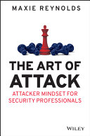 The Art of Attack: Attacker Mindset for Security Professionals