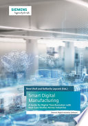 Smart Digital Manufacturing - A Guide for DigitalTransformation with Real Case Studies AcrossIndustries