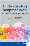 Understanding Nonprofit Work: A Communication Perspective