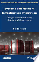 Systems and Network Infrastructure Integration -Design, Implementation, Safety and Supervision