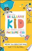 Diary of a Brilliant Kid - Top Secret Guide toAwesomeness