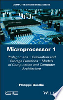 Microprocessor 1st Edition - Prolegomenes -Calculation and Storage Functions - CalculationModels and Computer Architecture