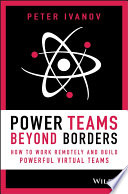 Power Teams Beyond Border - How to work remotelyand build powerful virtual teams