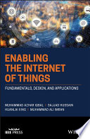 Enabling the Internet of Things: Fundamentals, Design, and Applications