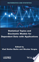 Statistical Topics and Stochastic Models forDependent Data - Applications in Reliability,Survival Analysis and Related Fields