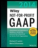 Wiley Not-for-Profit GAAP 2014: Interpretation and Application of Generally Accepted Accounting Principles