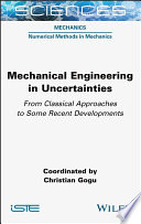 Mechanical Engineering in Uncertainties FromClassical Approaches to Some Recent Developments