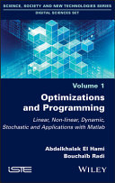 Optimizations and Programming: Linear, Non-linear, Dynamic, Stochastic and Applications with Matlab