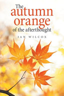 The autumn orange of the afterthought 