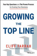 Growing the Top Line: Four Key Questions and the Proven Process for Scaling Your Business