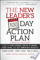 The New Leader's 100-Day Action Plan: How to Take Charge, Build or Merge Your Team, and Get Immediate Results, 4th Edition