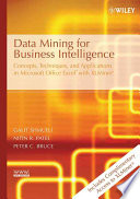 Data Mining for Business Intelligence: Concepts, Techniques, and Applications in Microsoft Office Excel with XLMiner