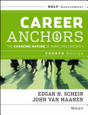 Career Anchors: The Changing Nature of Work andCareers Self Assessment, Fourth Edition