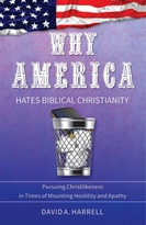 Why America Hates Biblical Christianity