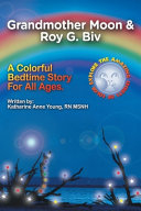 Grandmother Moon & Roy G. Biv; Seeing without Seeing