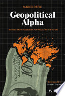 Geopolitical Alpha: An Investment Framework for Predicting the Future