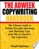 The Adweek Copywriting Handbook: The Ultimate Guide to Writing Powerful Advertising and Marketing Copy from One of America's Top Copywriters