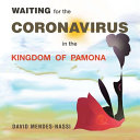 WAITING  for the CORONAVIRUS in the KINGDOM  OF  PAMONA