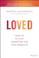 Loved: How to Market Tech Products Customers Adore