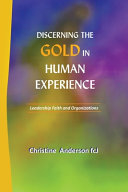 DISCERNING THE GOLD IN HUMAN EXPERIENCE