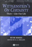 Wittgenstein's On Certainty: There - Like Our Life