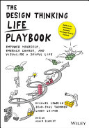 The Design Thinking Life Playbook - EmpowerYourself, Embrace Change, and Visualize a JoyfulLife